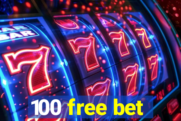 100 free bet