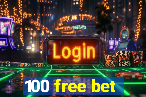 100 free bet