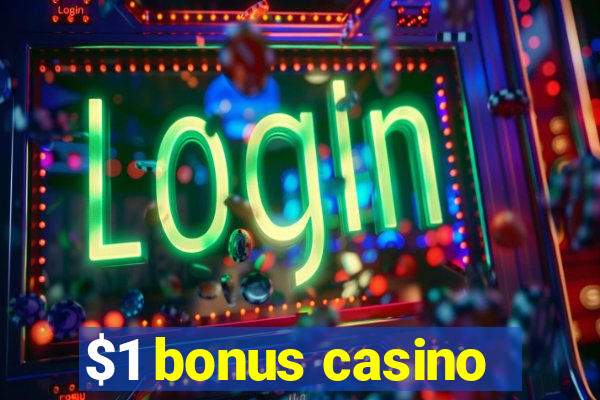 $1 bonus casino