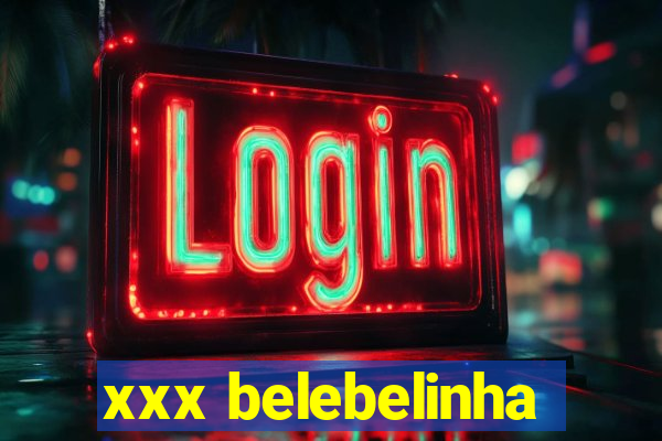 xxx belebelinha