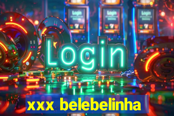 xxx belebelinha