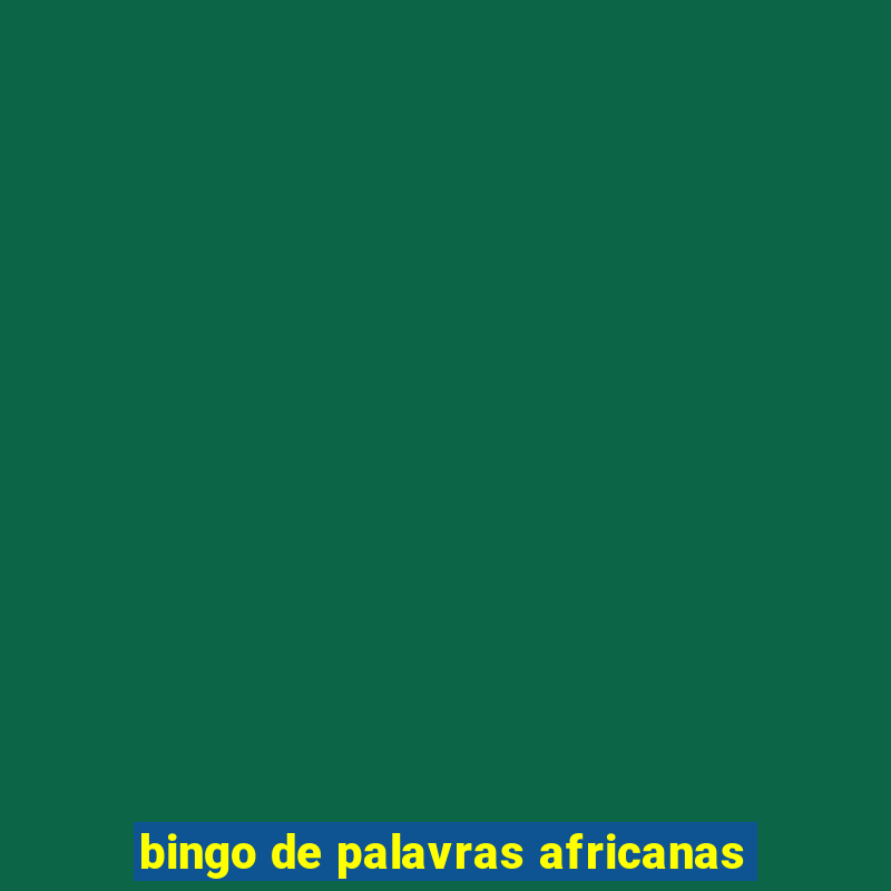 bingo de palavras africanas