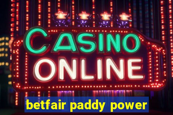 betfair paddy power