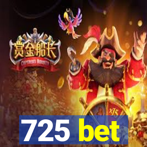 725 bet