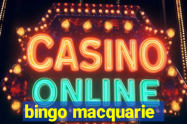 bingo macquarie