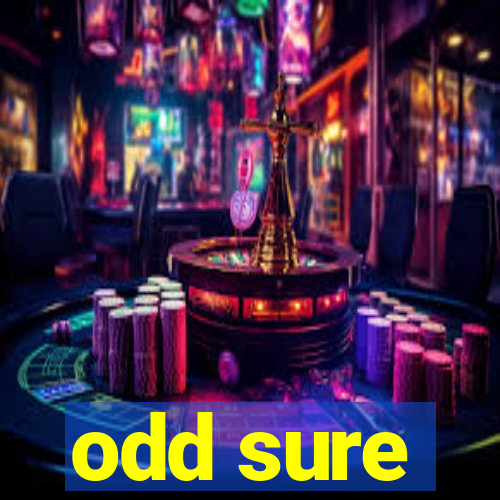 odd sure