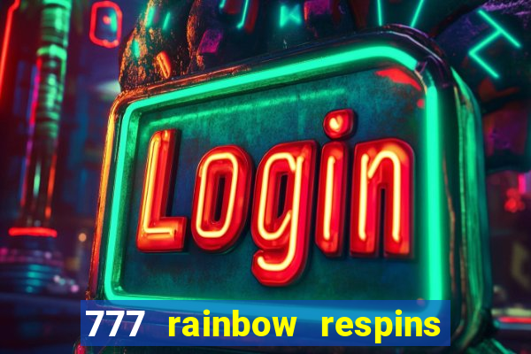 777 rainbow respins slot free play