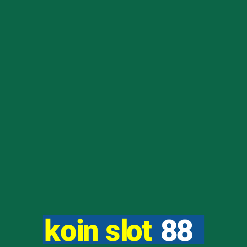 koin slot 88