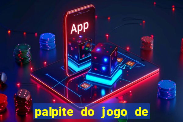 palpite do jogo de futebol de hoje