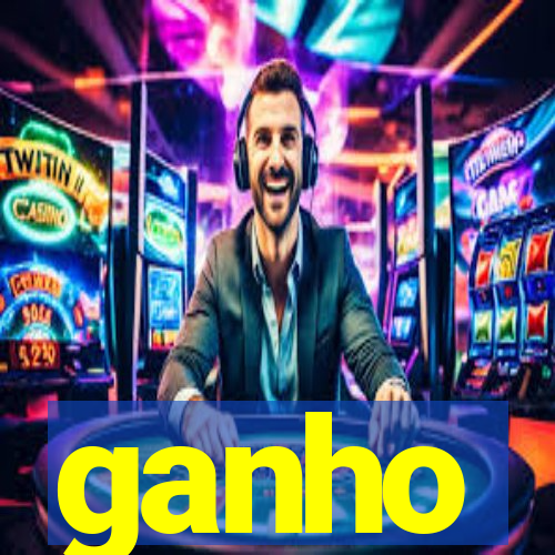 ganho