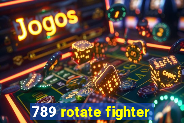 789 rotate fighter