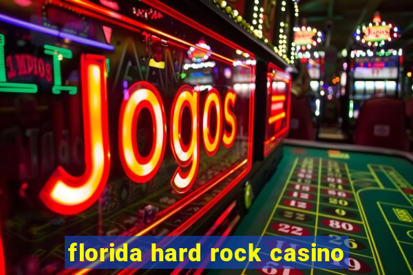 florida hard rock casino