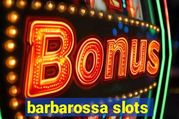 barbarossa slots