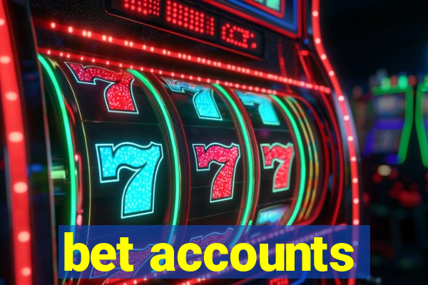 bet accounts