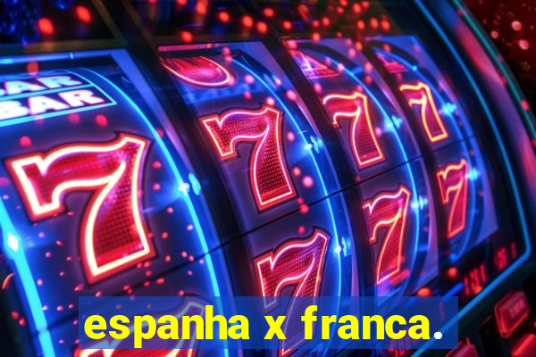 espanha x franca.