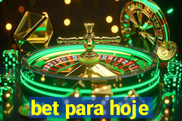 bet para hoje