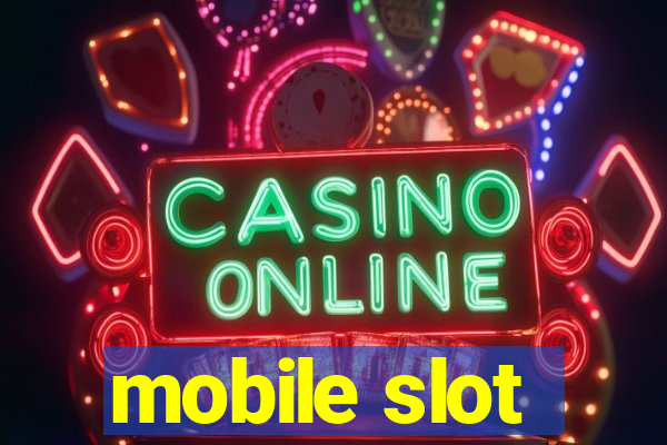 mobile slot