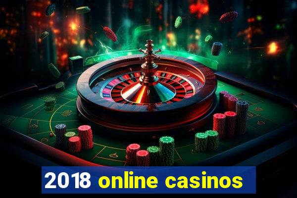 2018 online casinos