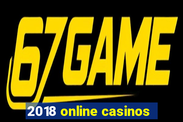 2018 online casinos