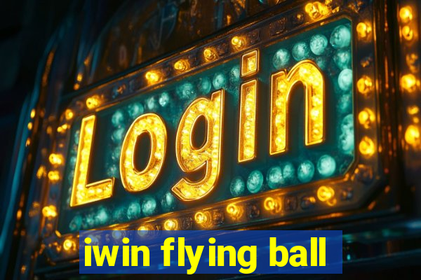 iwin flying ball