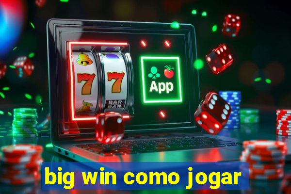 big win como jogar