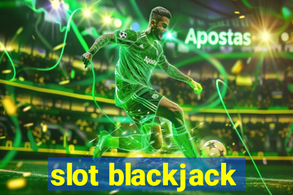 slot blackjack