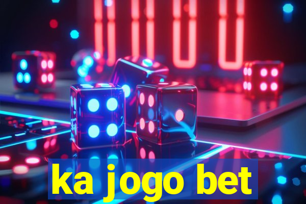 ka jogo bet