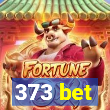 373 bet