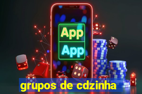 grupos de cdzinha