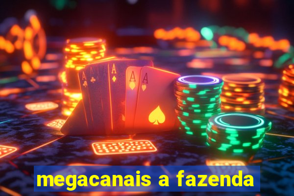 megacanais a fazenda