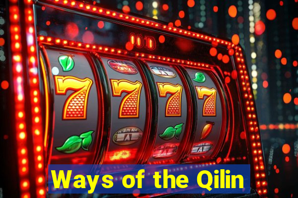 Ways of the Qilin