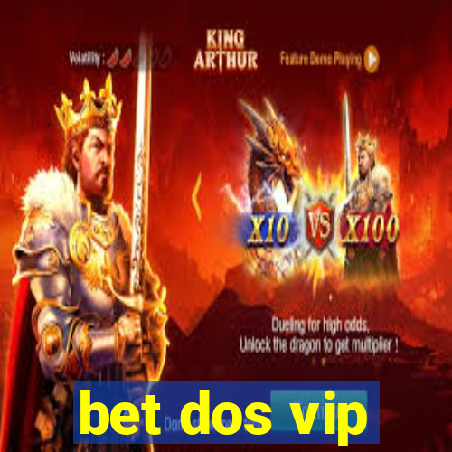 bet dos vip