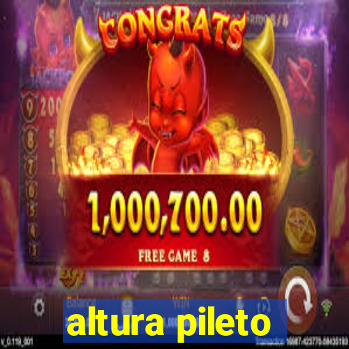 altura pileto