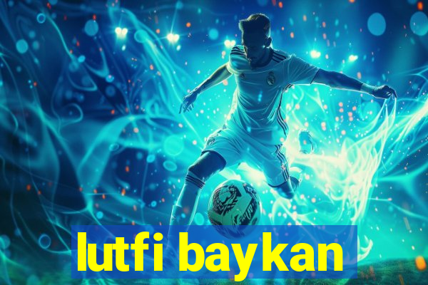 lutfi baykan