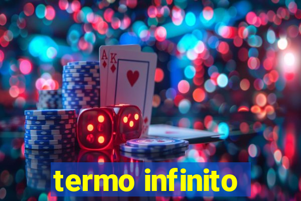 termo infinito