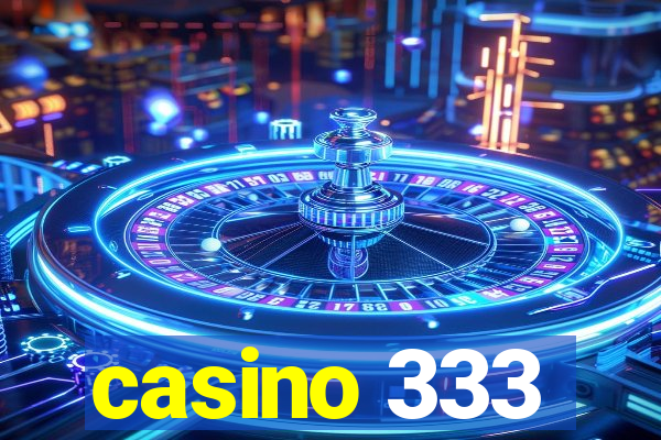 casino 333