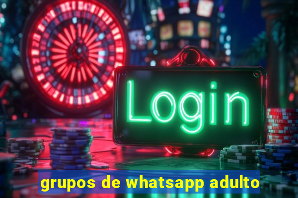 grupos de whatsapp adulto