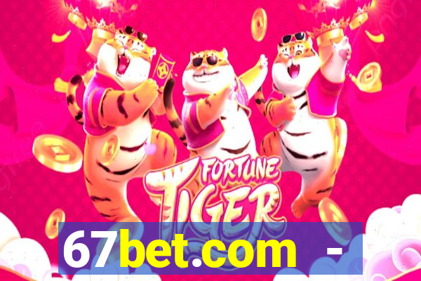 67bet.com - caça-níqueis online cassino