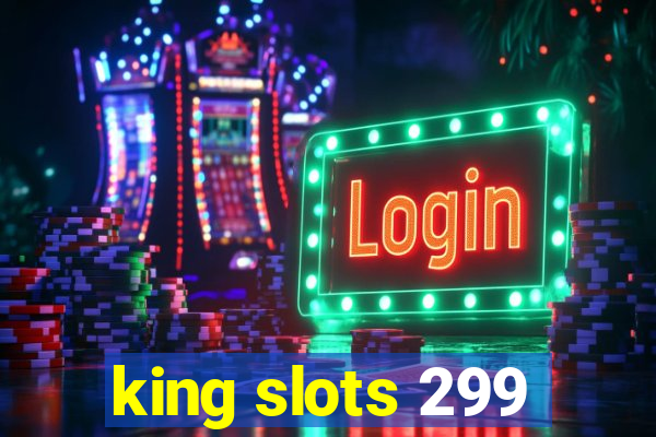 king slots 299