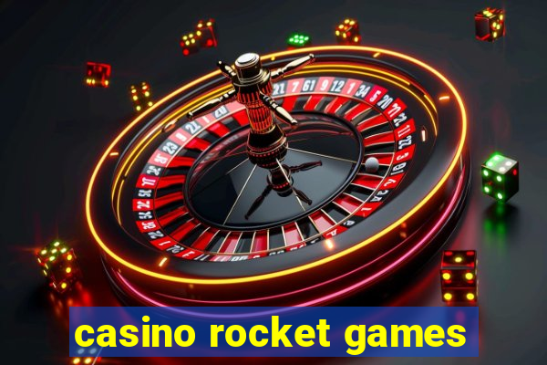 casino rocket games