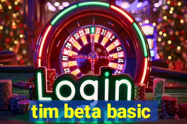 tim beta basic