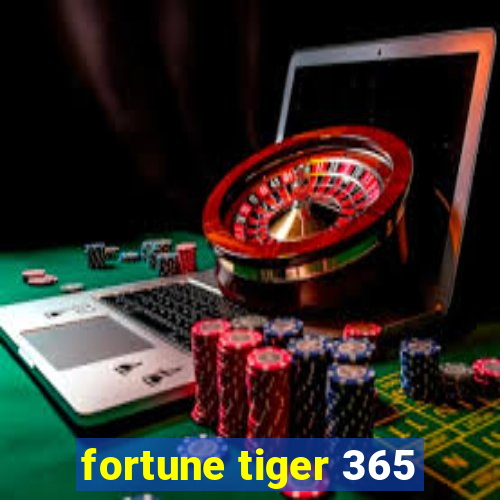 fortune tiger 365