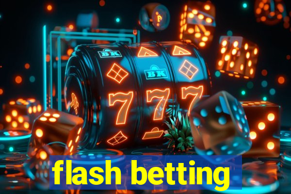 flash betting