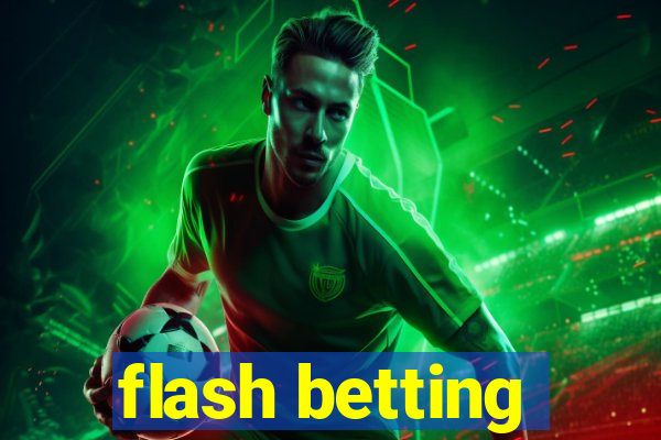 flash betting