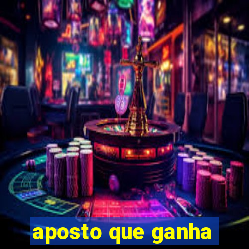 aposto que ganha