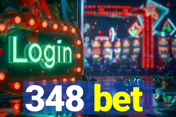 348 bet