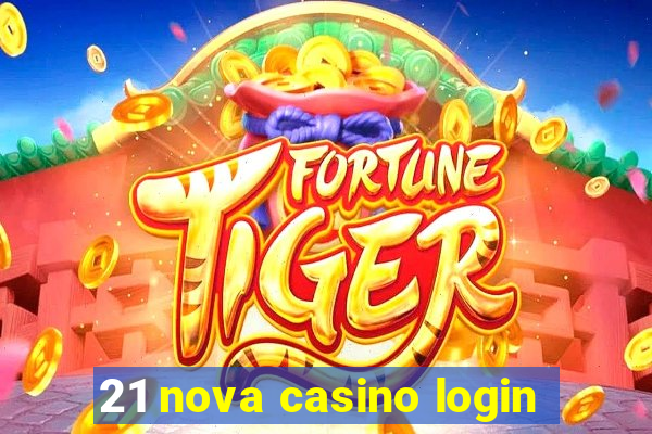 21 nova casino login