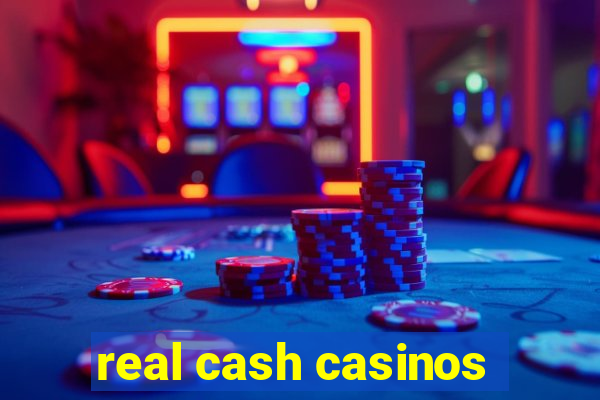 real cash casinos