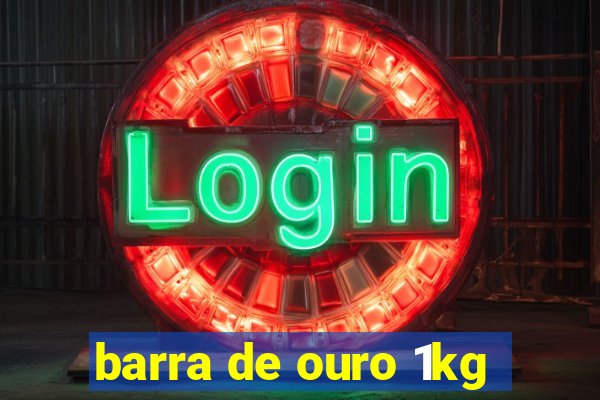 barra de ouro 1kg