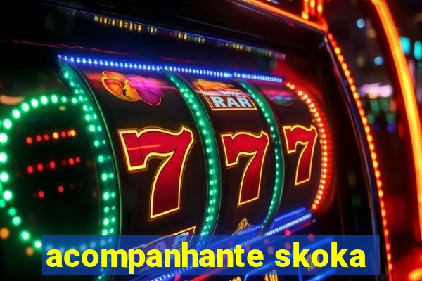 acompanhante skoka